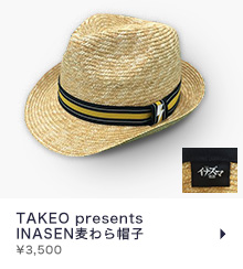 TAKEO presents INASEN麦わら帽子 ¥3,500